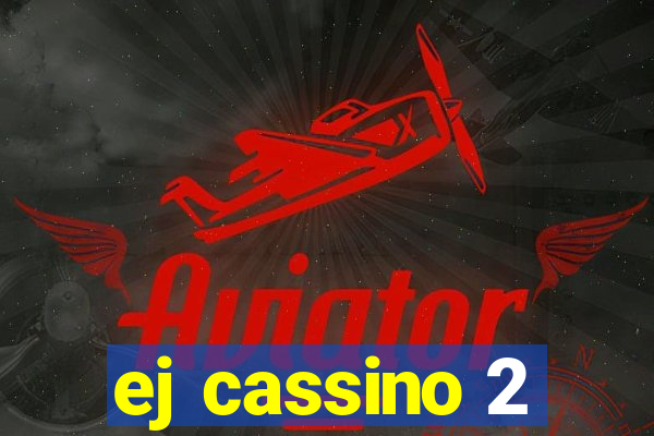 ej cassino 2